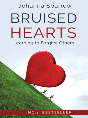 cover image of Bruised Hearts; Learning to Forgive Others